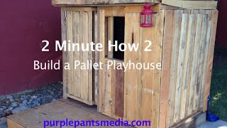 How to build a pallet playhouse 2 min how 2 video