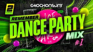 Remember DANCE PARTY MIX vol.1 | ELECTRO POP, DANCE COMERCIAL 2000s, 2010s | by CMOCHONSUNY