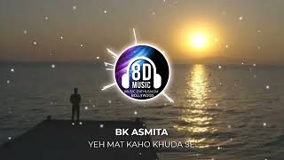 Yeh Mat Kaho Khuda Se(8D AUDIO) - The Brahmakumaris I Music Enthusiasm Bollywood #198_Video