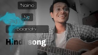 Naino Ne Baandhi#Cover song
