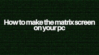How to make the MATRIX screen (using only NOTEPAD!)