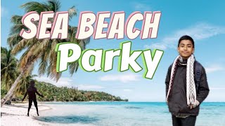 আমি এখন পারকি সমুদ্র সৈকত। Vlog in parky sea beach ⛱️🏖️⛱️