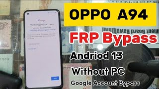 OPPO A94 Frp Bypass Android 13 Update | OPPO A94 (CPH2203) Gmail/Google Account Bypass ♤Without Pc💯✔