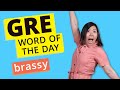 GRE Vocab Word of the Day: Brassy | GRE Vocabulary