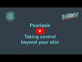 Psoriasis: Taking control beyond your skin