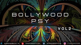 Bollywood PSY Vol 2 | PSY Sessions | DJ Govind | Non Stop Mix | PSYTrance | Non Stop Mix | Mixtape
