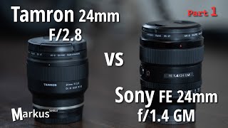 Tamron 24mm F/2.8 vs Sony FE 24mm f/1.4 GM