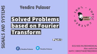 Solved problems on Fourier transform-Part 1 | Signals and Systems
