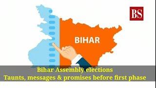 Bihar Assembly elections: Taunts, messages \u0026 promises before first phase