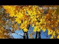 Autumn Waltz | Beautiful romantic piano music | Beautiful video | Vladimir Sterzer