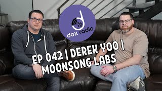 DOX RADIO | EP 042 | DEREK YOO | MOONSONG LABS