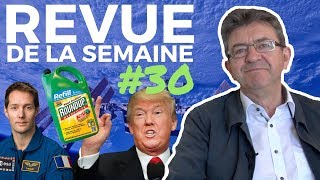 #RDLS30 : MÉDIAS, LOBBIES, FERRAND, MONSANTO, TRUMP-CLIMAT, THOMAS PESQUET