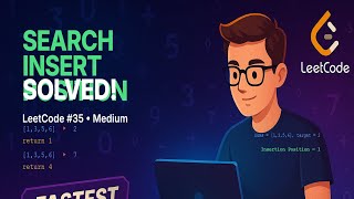 Search Insert Position - Efficient Binary Search Algorithm | LeetCode 35
