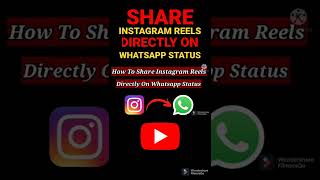 How To Share Instagram Reels On Whatsapp Status🔥, Instagram Reels Whatsapp Par Kaise Lagaye🔥# Shorts