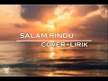 SALAM RINDU - TIPE X COVER+LIRIK REGITA ECHA