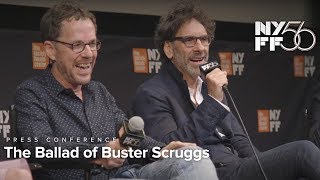 'The Ballad of Buster Scruggs' Press Conference | Joel \u0026 Ethan Coen and Cast | NYFF56