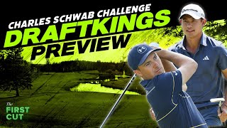 2024 Charles Schwab Challenge DFS Preview - Picks, Strategy, Fades + Best Bets! | The First Cut