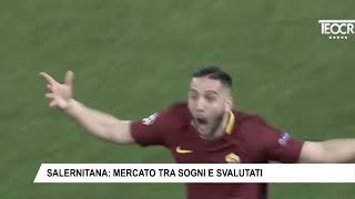 SALERNITANA  MERCATO TRA SOGNI E SVALUTATI