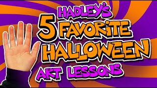 Hadley's Top 5 Halloween Art Lessons