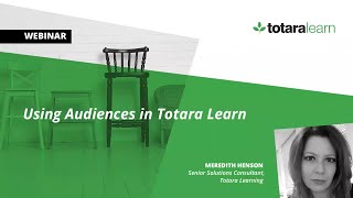 Using Audiences in Totara Learn