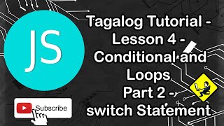 JavaScript Tagalog Tutorial - Lesson 4 - Conditional and Loops - Part2 - switch Statement