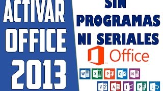 Activar Office 2013, Sin Programas Ni serial