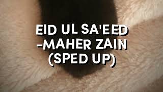 eid ul sa'eed -maher zain (sped up)