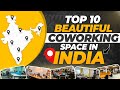 Top 10 Most BEAUTIFUL Coworking Space in India (2023)