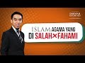 [Kuliah Maghrib] Islam, Agama Yang Disalah Fahami | Bro Firdaus Wong Wai Hung