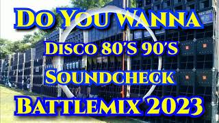 Do You Wanna | Disco 80'S 90'S | Soundcheck Battle Remix 2023 (MMS) Dj Jayson Espanola