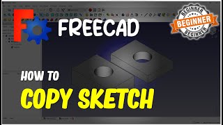 FreeCAD How To Copy Sketch