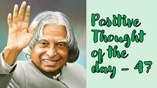 THOUGHT OF THE DAY 47. DR. ABDUL KALAM QUOTE . POWERFUL MORNING MOTIVATION. INSPIRATIONAL.