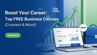Boost Your Career: Top FREE Business Courses (Coursera & More!)