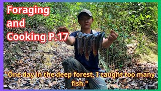 Foraging and cooking-P.17-|One day in the deep forest, I caught too many fish.|VinhSonTV