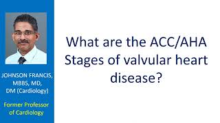 What are the ACC/AHA Stages of valvular heart disease?