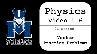 Physics Video 1.6 Supplemental - Vector Practice Problems