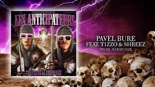 Les Anticipateurs - Pavel Bure feat. Tizzo \u0026 Shreez (prod. Nimbus 2K)