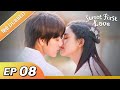 Sweet First Love EP 08【Hindi/Urdu Audio】 Full episode in hindi | Chinese drama