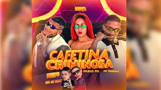 CAFETINA E CRIMINOSA - ANDERSON NEIFF, MC TROIA, SAMARA BENÇA, PABLO PH,10G NO BEAT - BREGAFUNK