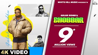 GULAB SIDHU : Chobbar (Full Video) feat. Gurlez Akhtar | Punjabi Song 2023 | Fresh Punjabi Song