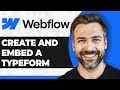 How to Create and Embed a Typeform in Webflow (2026 Guide)