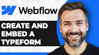 How to Create and Embed a Typeform in Webflow (2026 Guide)