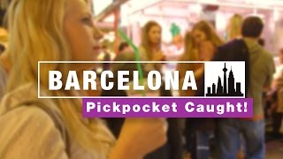 Barcelona Pickpocket CAUGHT ON CAMERA