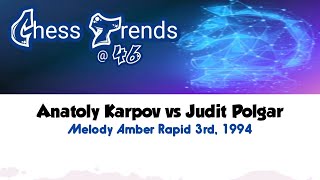 Anatoly Karpov vs Judit Polgar • Melody Amber Rapid 3rd, 1994