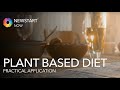 Plant Based Diet | NEWSTART | Practical Application