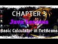 JAVA Chapter 3: Basic Calculator in NetBeans