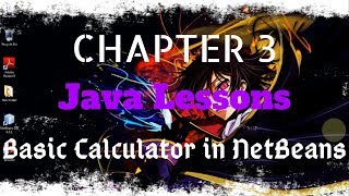 JAVA Chapter 3: Basic Calculator in NetBeans