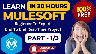 MuleSoft Full Course (30 Hours) – Beginner to Advanced | Free Real-Time Project Training Part-1