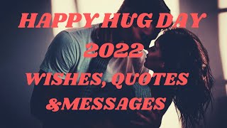 Happy Hug Day 2022||Hug Day Wishes/Quotes/Messages/Status For Facebook and WhatsApp...