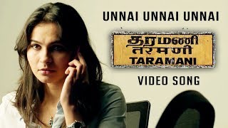 Unnai Unnai Unnai (Video Song) - Taramani | Yuvan Shankar Raja | Na Muthukumar | Ram